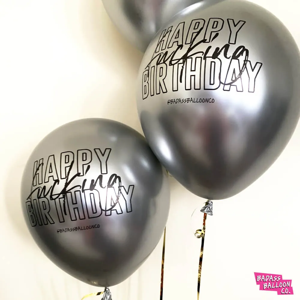 Happy Fucking Birthday | Silver Chrome Badass Balloons